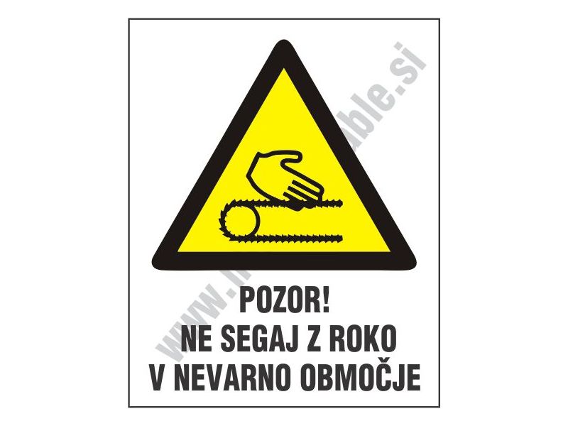 Pozor ne segaj z roko v nevarno obmocje