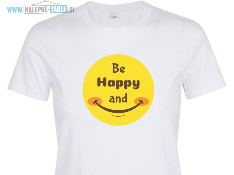 Be happy and smile majica