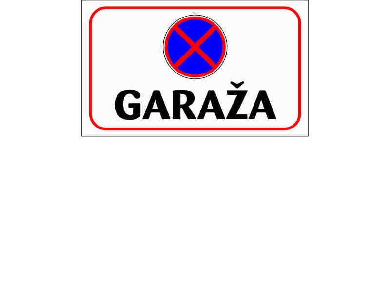 GARAŽA PREPOVEDANO PARKIRANJE