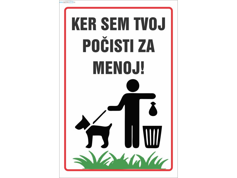 Ker sem tvoj pes počisti za menoj