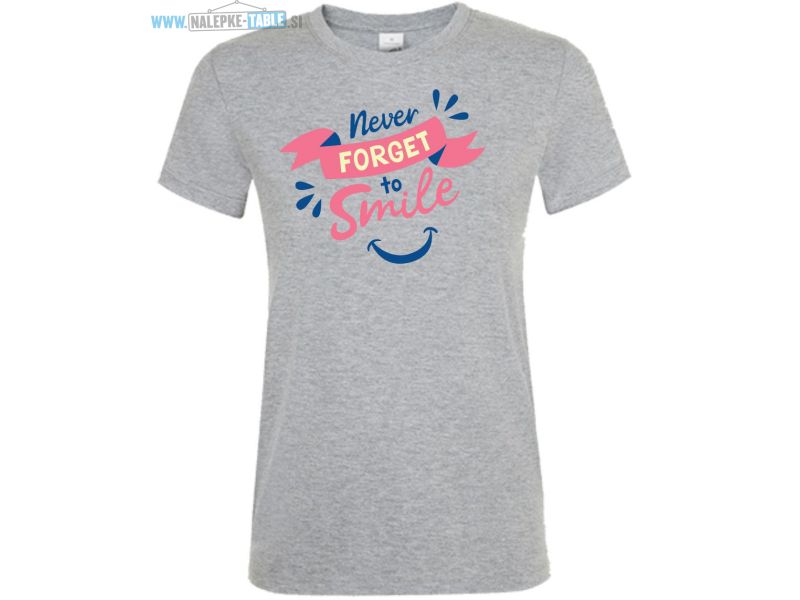 Never forget to smile majica