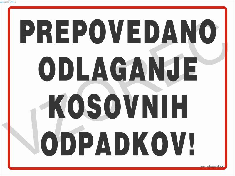 PREPOVEDANO ODLAGANJE KOSOVNIH ODPADKOV