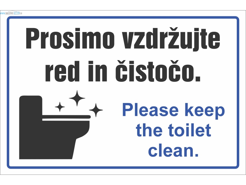 Prosimo vzdržujte red in čistočo