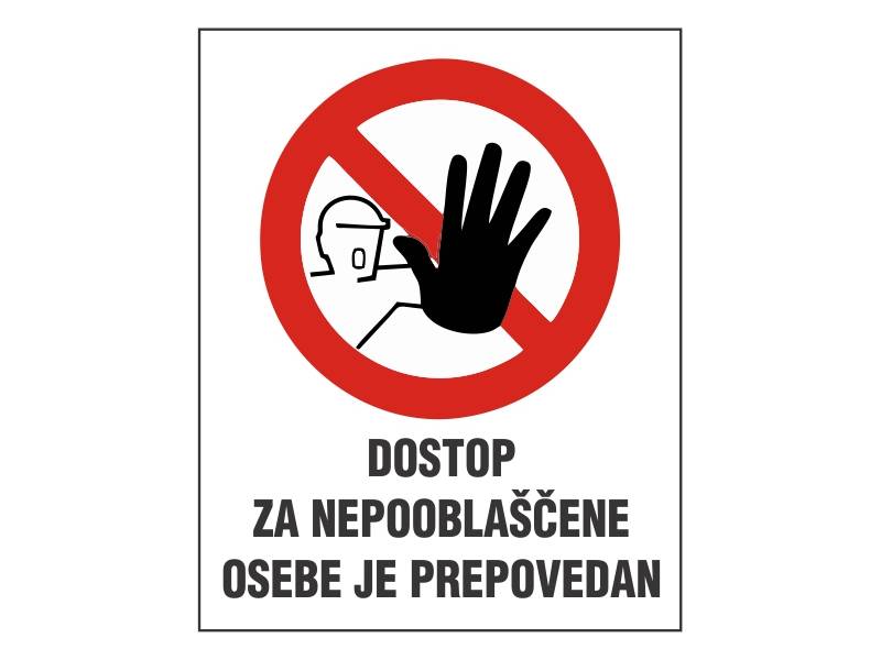 Dostop za nepooblaščene osebe je prepovedan