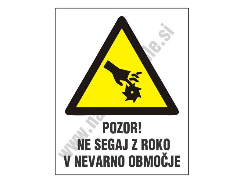 Pozor ne segaj z roko v nevarno obmocje