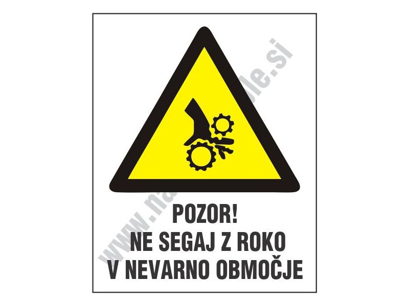 Pozor ne segaj z roko v nevarno obmocje