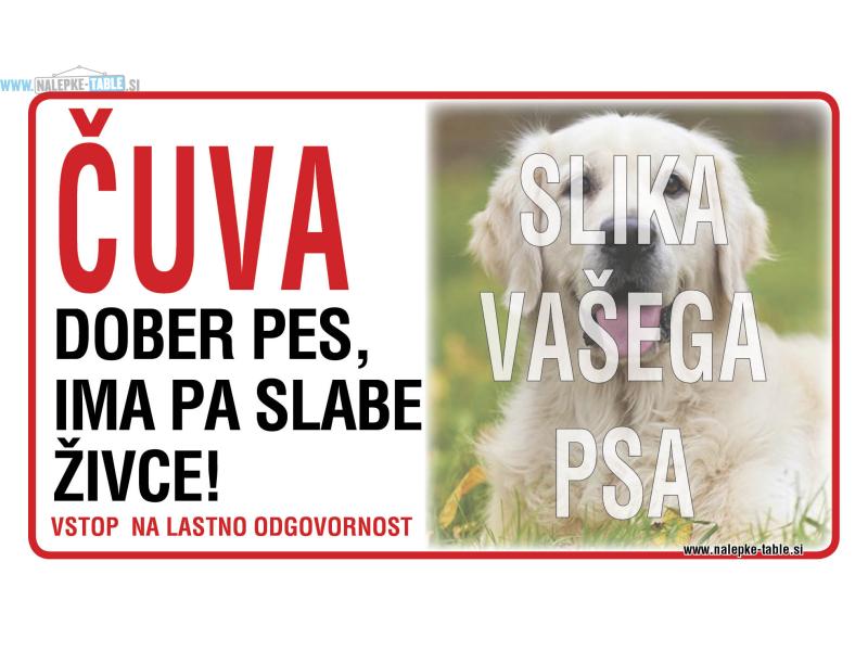 TABLICA ČUVA DOBER PES IMA PA SLABE ŽIVCE