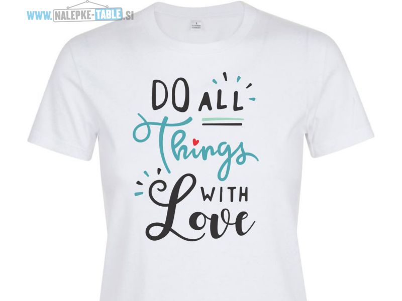 Do all things with love majica 