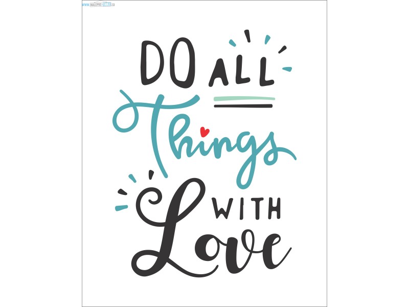 Do all things with love