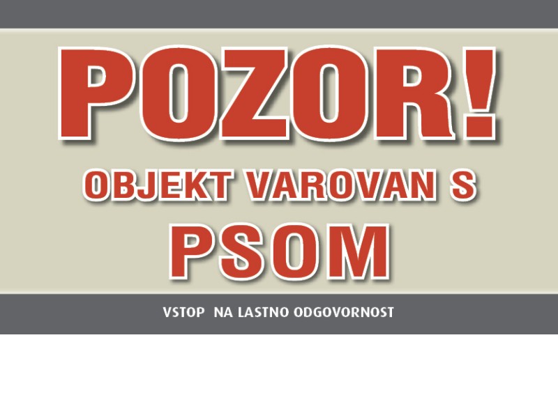 POZOR OBJEKT JE VAROVAN Z PSOM -SIVA