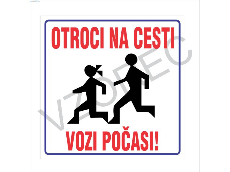 TABLA OTROCI NA CESTI, VOZI POČASI