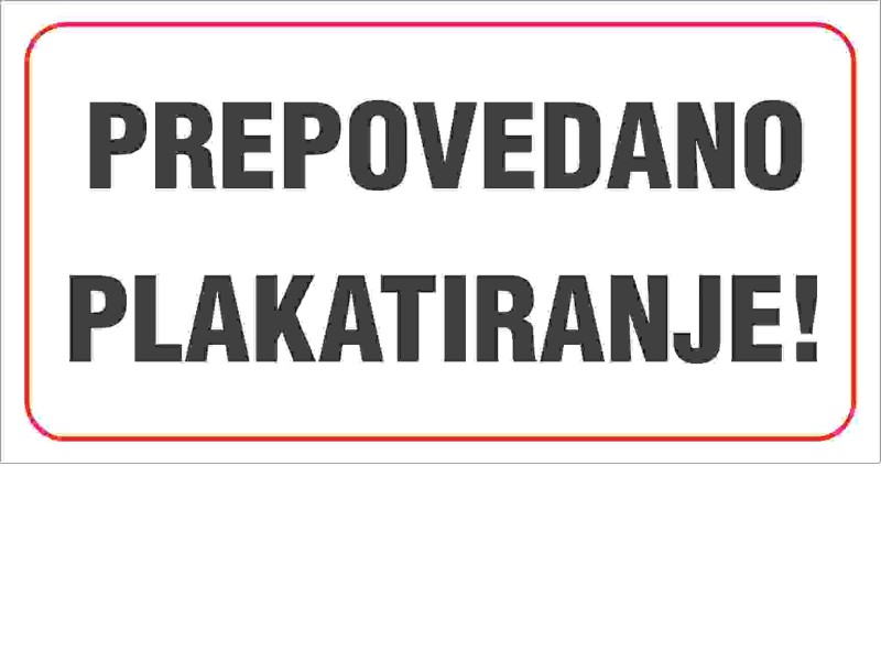 PREPOVEDANO PLAKATIRANJE -NALEPKA