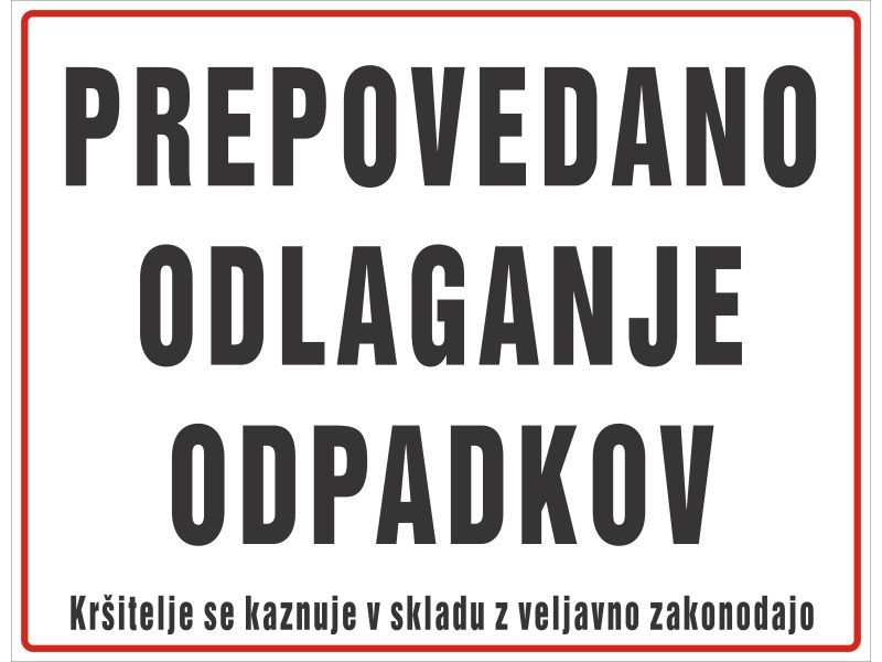 PREPOVEDANO ODLAGANJE ODPADKOV