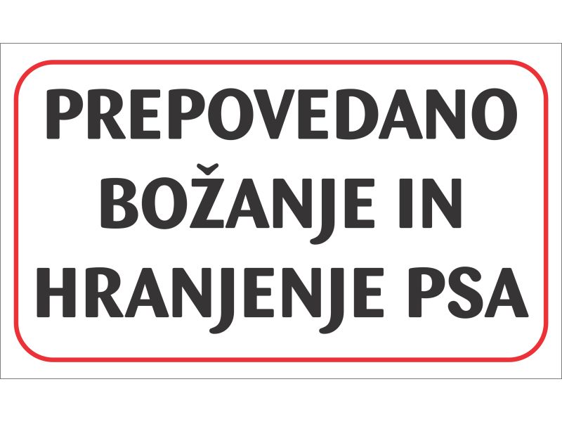 PREPOVEDANO HRANJENJE PSA