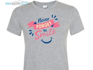 Never forget to smile majica