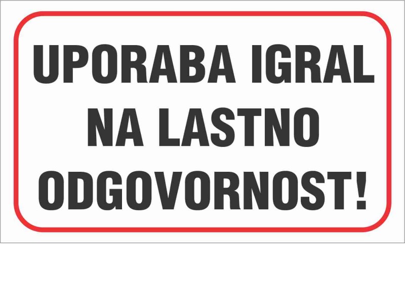 UPORABA IGRAL NA LASTNO ODGOVORNOST